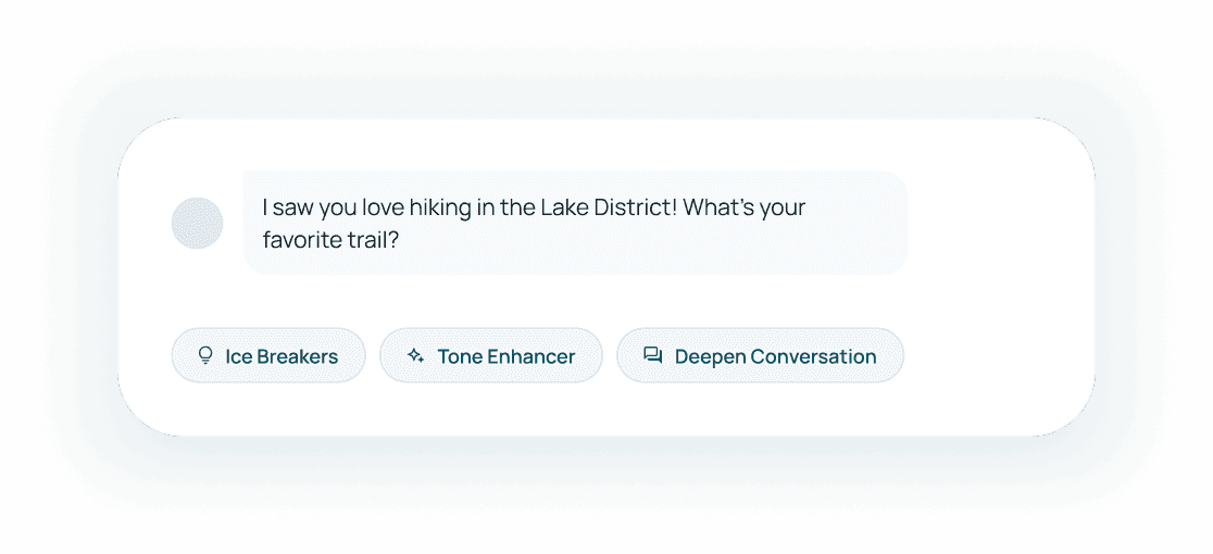 Chat card with the message “I saw you love hiking in the Lake District! What’s your favorite trail?” and Ice Breakers, Tone Enhancer, and Deepen Conversation tools